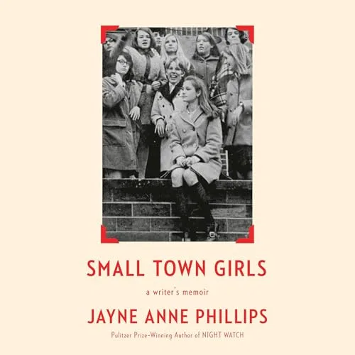 Small Town Girls By Jayne Anne Phillips